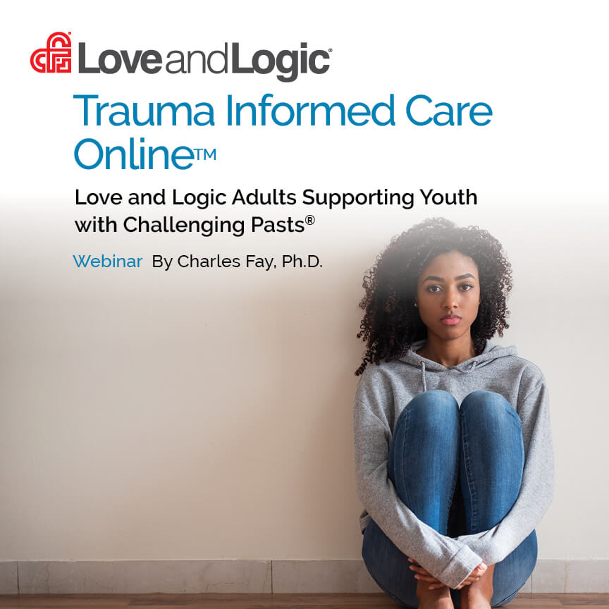 Love and Logic Trauma Informed Care Online - Webinar