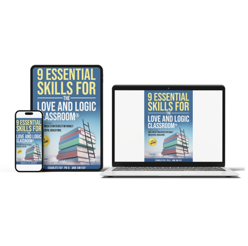 9 Essential Skills for the Love and Logic Classroom - 3rd Edition